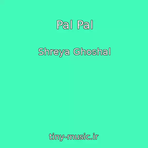 کاور آهنگ Pal Pal از Shreya Ghoshal