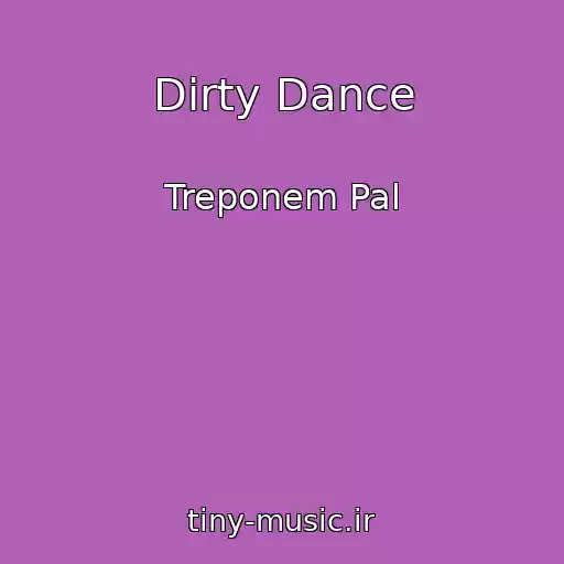 کاور آهنگ Dirty Dance از Treponem Pal