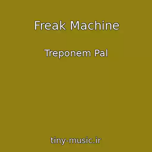 کاور آهنگ Freak Machine از Treponem Pal