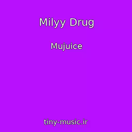 کاور آهنگ Milyy Drug از Mujuice