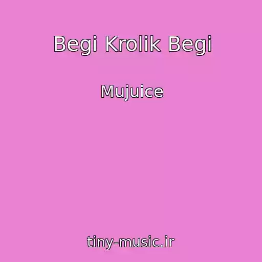 کاور آهنگ Begi Krolik Begi از Mujuice