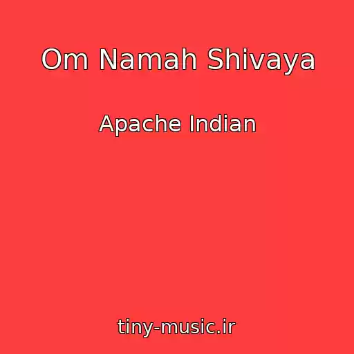 کاور آهنگ Om Namah Shivaya از Apache Indian