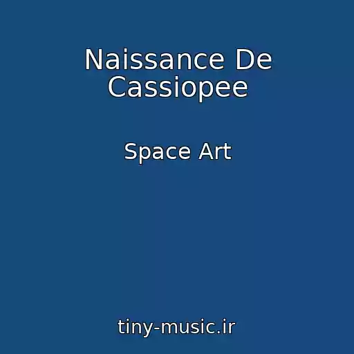 کاور آهنگ Naissance De Cassiopee از Space Art