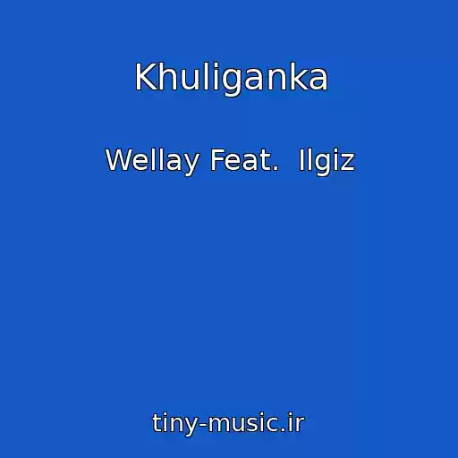 کاور آهنگ Khuliganka از Wellay Feat.  Ilgiz