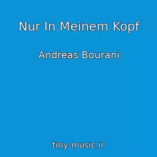 کاور آهنگ Nur In Meinem Kopf از Andreas Bourani