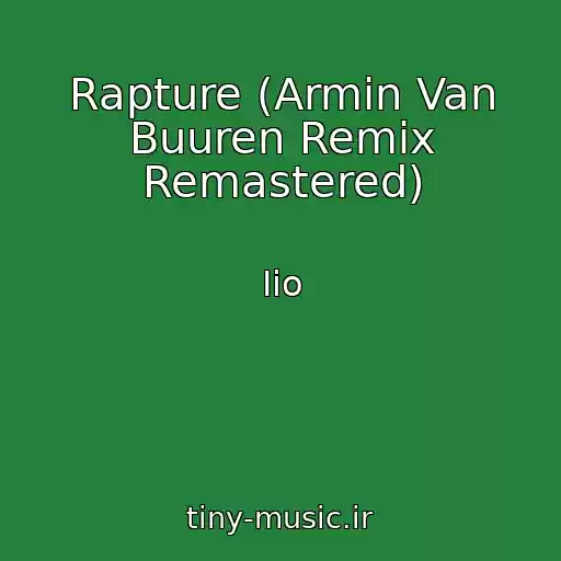 کاور آهنگ Rapture (Armin Van Buuren Remix Remastered) از Iio