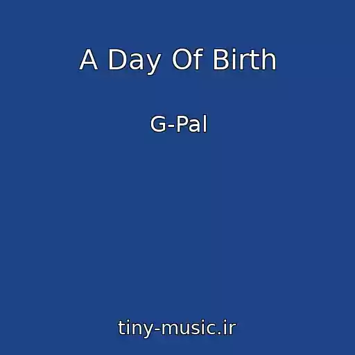 کاور آهنگ A Day Of Birth از G-Pal