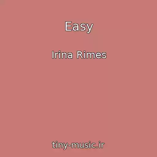 کاور آهنگ Easy از Irina Rimes