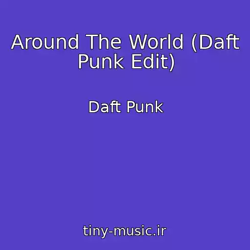 کاور آهنگ Around The World (Daft Punk Edit) از Daft Punk