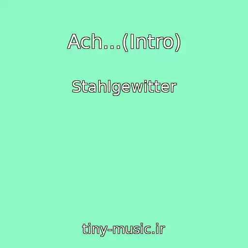 کاور آهنگ Ach...(Intro) از Stahlgewitter