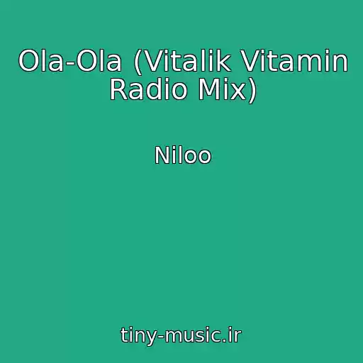 کاور آهنگ Ola-Ola (Vitalik Vitamin Radio Mix) از Niloo