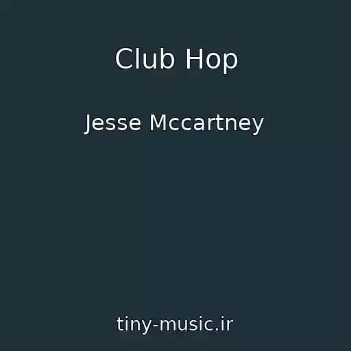 کاور آهنگ Club Hop از Jesse Mccartney
