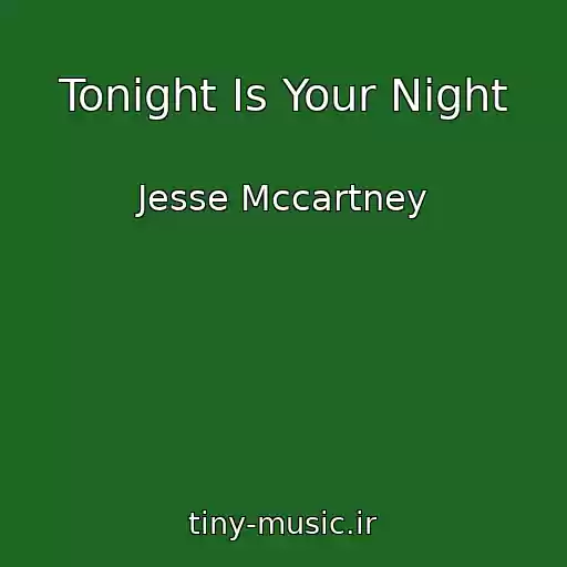 کاور آهنگ Tonight Is Your Night از Jesse Mccartney