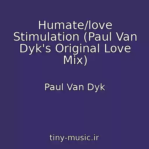 کاور آهنگ Humate/love Stimulation (Paul Van Dyk's Original Love Mix) از Paul Van Dyk