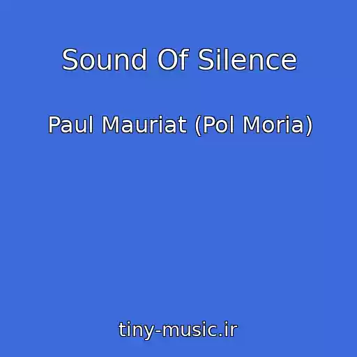 کاور آهنگ Sound Of Silence از Paul Mauriat (Pol Moria)