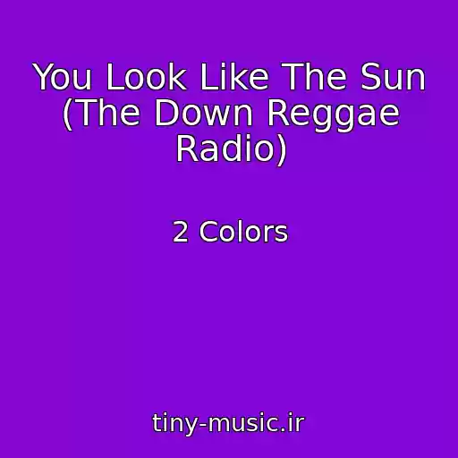 کاور آهنگ You Look Like The Sun (The Down Reggae Radio) از 2 Colors