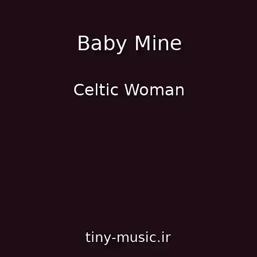 کاور آهنگ Baby Mine از Celtic Woman