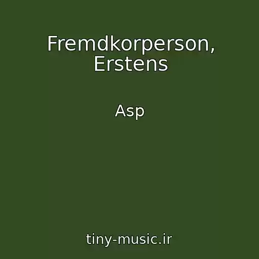 کاور آهنگ Fremdkorperson, Erstens از Asp