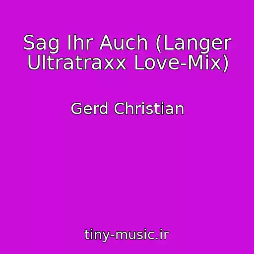 کاور آهنگ Sag Ihr Auch (Langer Ultratraxx Love-Mix) از Gerd Christian