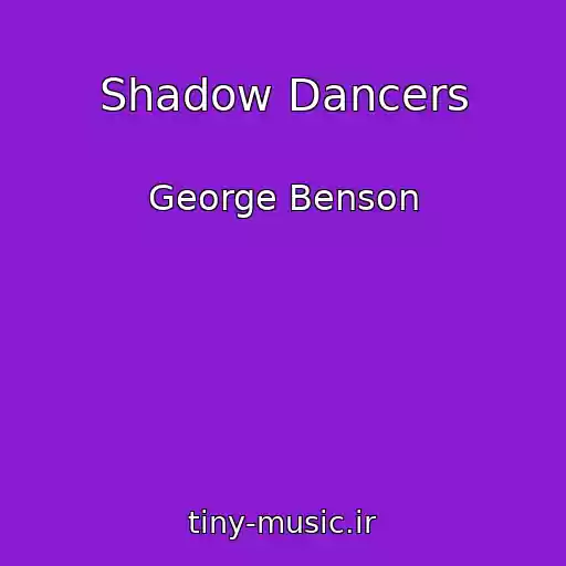 کاور آهنگ Shadow Dancers از George Benson