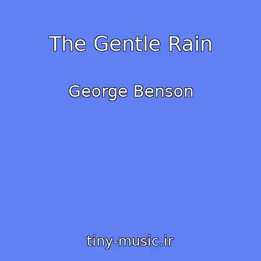 کاور آهنگ The Gentle Rain از George Benson