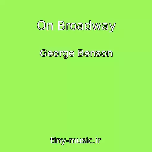 کاور آهنگ On Broadway از George Benson