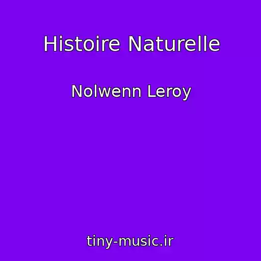 کاور آهنگ Histoire Naturelle از Nolwenn Leroy