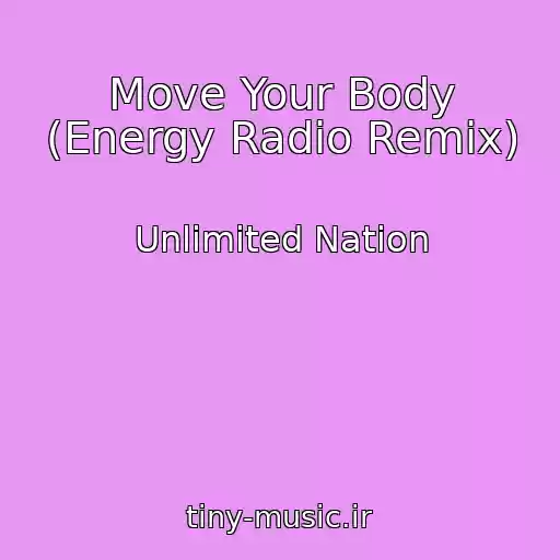 کاور آهنگ Move Your Body (Energy Radio Remix) از Unlimited Nation