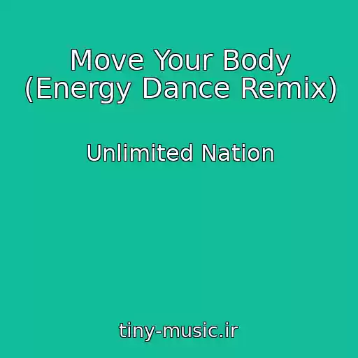 کاور آهنگ Move Your Body (Energy Dance Remix) از Unlimited Nation