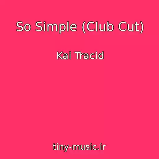 کاور آهنگ So Simple (Club Cut) از Kai Tracid
