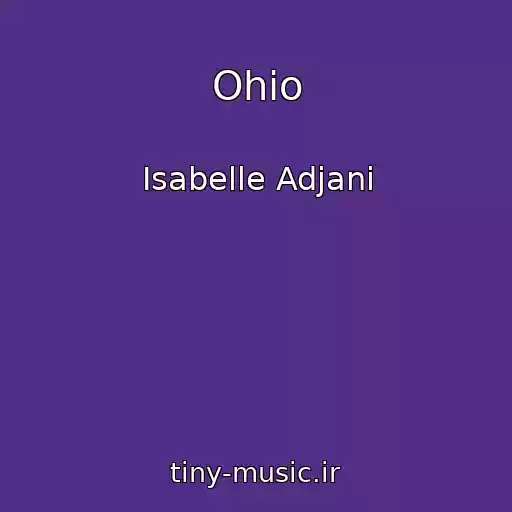 کاور آهنگ Ohio از Isabelle Adjani