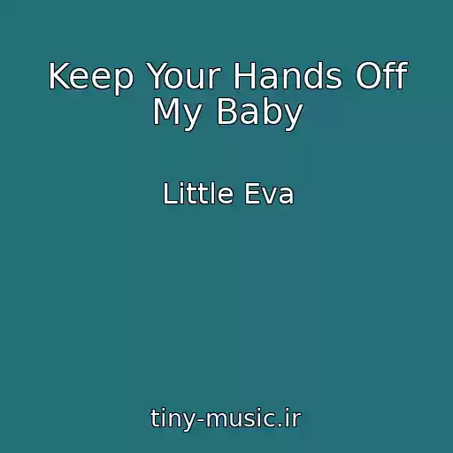 کاور آهنگ Keep Your Hands Off My Baby از Little Eva