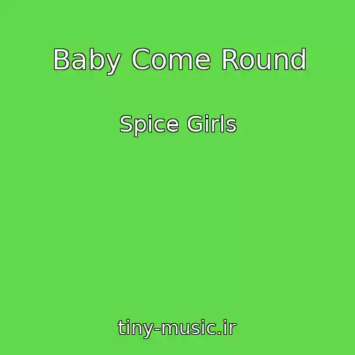 کاور آهنگ Baby Come Round از Spice Girls