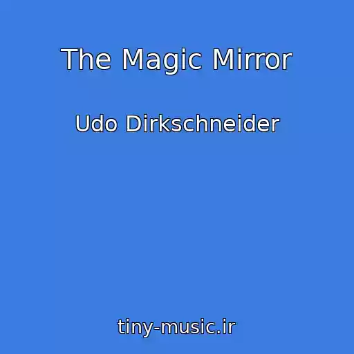 کاور آهنگ The Magic Mirror از Udo Dirkschneider