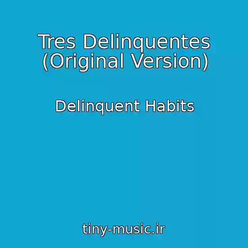 کاور آهنگ Tres Delinquentes (Original Version) از Delinquent Habits