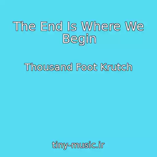 کاور آهنگ The End Is Where We Begin از Thousand Foot Krutch