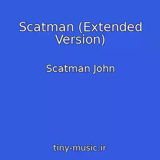 کاور آهنگ Scatman (Extended Version) از Scatman John