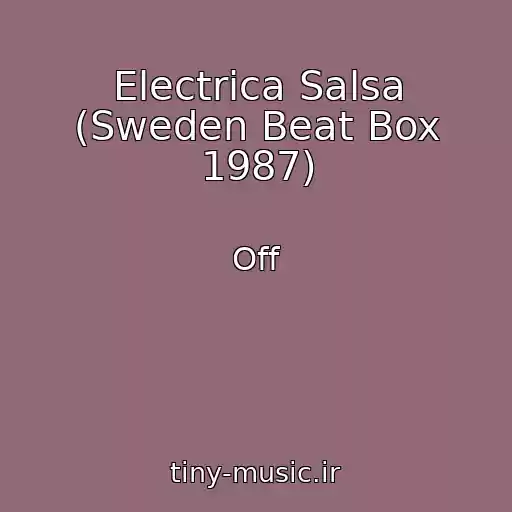 کاور آهنگ Electrica Salsa (Sweden Beat Box 1987) از Off