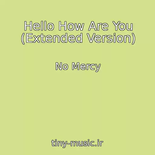 کاور آهنگ Hello How Are You (Extended Version) از No Mercy