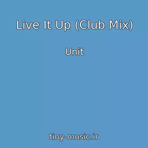 کاور آهنگ Live It Up (Club Mix) از Unit