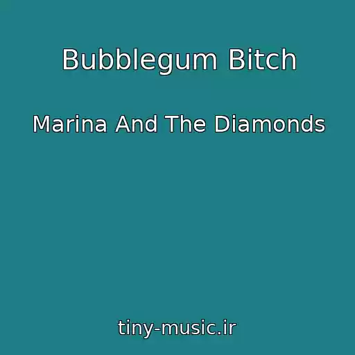 کاور آهنگ Bubblegum Bitch از Marina And The Diamonds