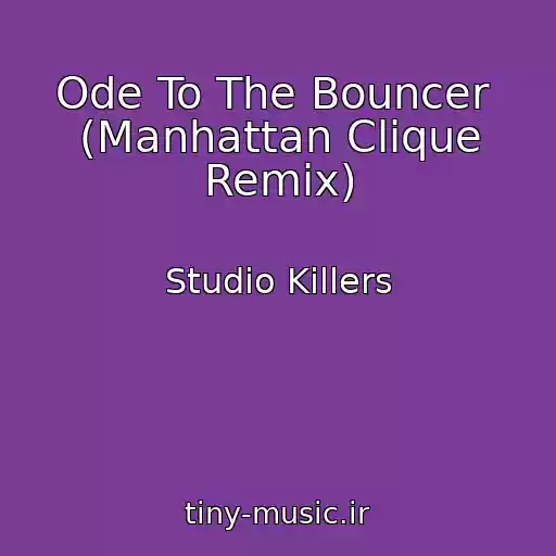 کاور آهنگ Ode To The Bouncer  (Manhattan Clique Remix) از Studio Killers