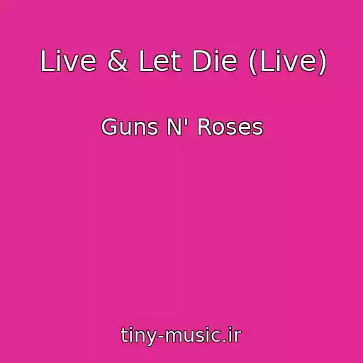 کاور آهنگ Live & Let Die (Live) از Guns N' Roses