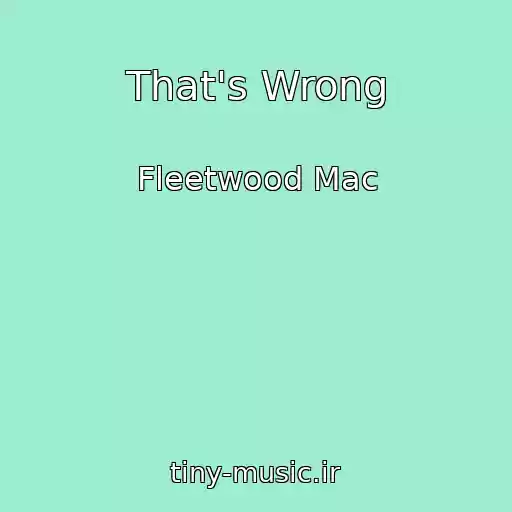 کاور آهنگ That's Wrong از Fleetwood Mac