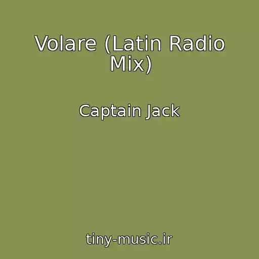 کاور آهنگ Volare (Latin Radio Mix) از Captain Jack