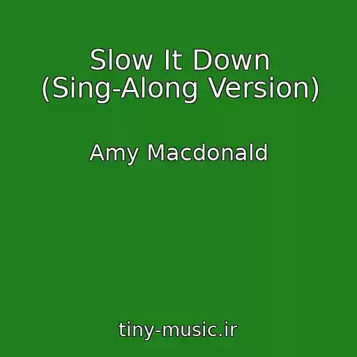 کاور آهنگ Slow It Down (Sing-Along Version) از Amy Macdonald