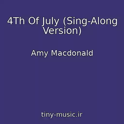 کاور آهنگ 4Th Of July (Sing-Along Version) از Amy Macdonald