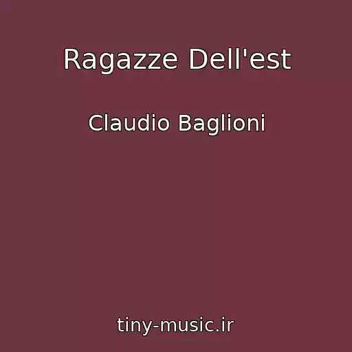 کاور آهنگ Ragazze Dell'est از Claudio Baglioni
