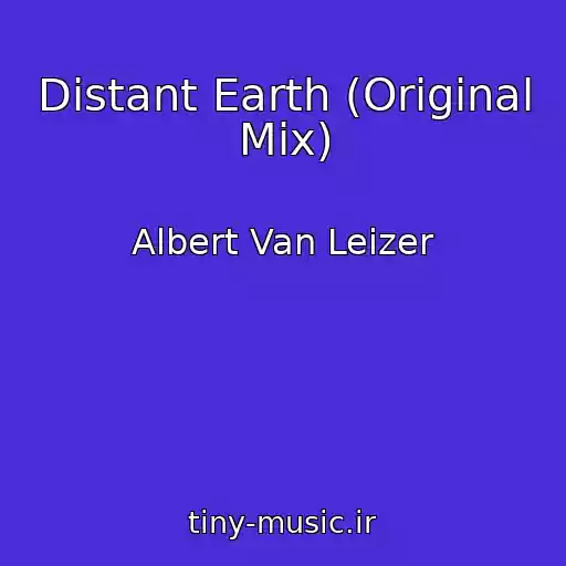 کاور آهنگ Distant Earth (Original Mix) از Albert Van Leizer