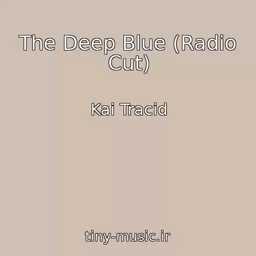 کاور آهنگ The Deep Blue (Radio Cut) از Kai Tracid